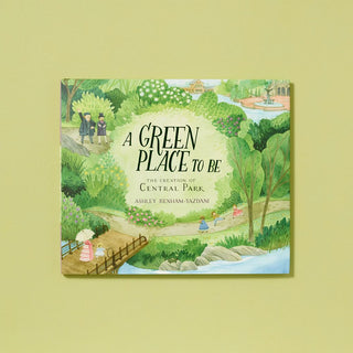 A Green Place to Be: The Creation of Central Park