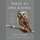 From the author of The Genius of Birds and The Bird Way, a brilliant scientific investigation into owls—the most elusive of birds—and why they exert such a hold on human imagination.